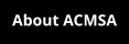 About ACMSA